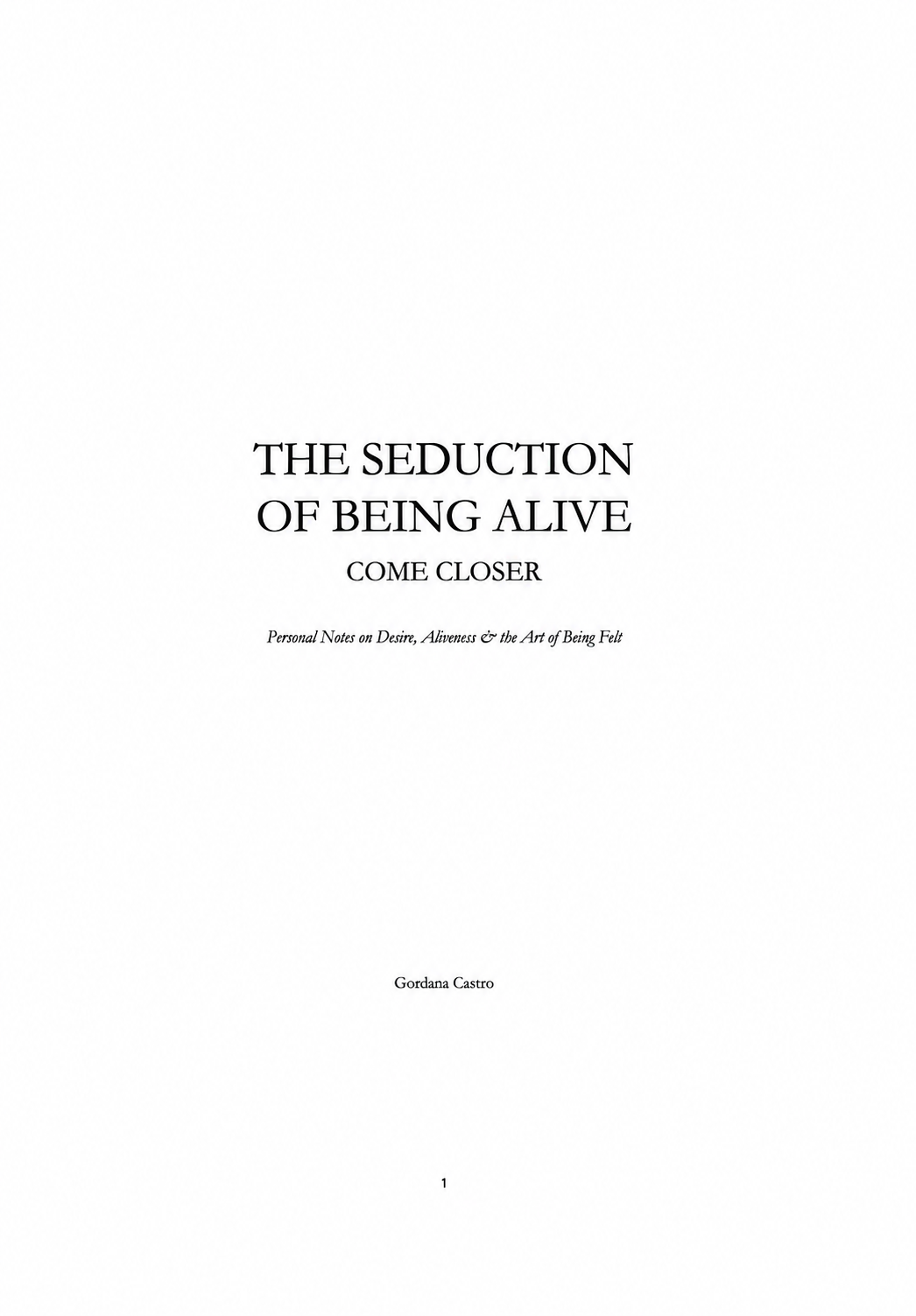 THE SEDUCTION OF BEING ALIVE