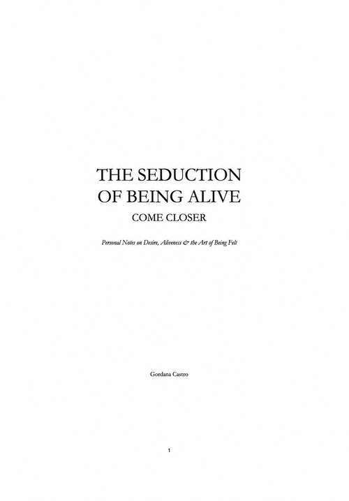 THE SEDUCTION OF BEING ALIVE